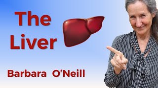 The Liver - Barbara O'Neill