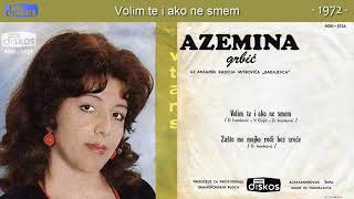 Azemina Grbic - Volim te i ako ne smem - (Audio 1972)