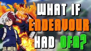 What If Endeavour Got One For All? Part 1 || Supersavage789