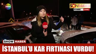 İstanbul'u kar fırtınası vurdu!