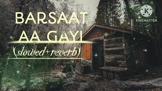 Barsaat aa gayi - Slowed and Reverb|| Hina Khan , Shaheer Sheikh