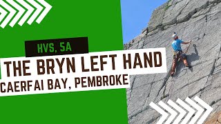 Pembroke trad climbing -The Bryn Left Hand - HVS 5a* - Caerfai Bay