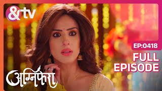 Sakshi, Agni और Kishan के बीच Confusion | Agnifera | Full Ep 418 | Yukti K, Simaran K - And TV