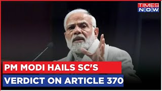 PM Modi Hails Supreme Court's Verdict On Abrogation Of  Article 370 | Jammu And Kashmir News