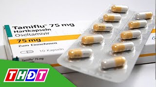 Không thiếu thuốc Tamiflu, người dân không nên dự trữ và tự ý sử dụng | THDT