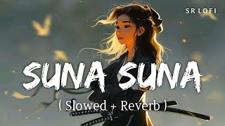 Suna Suna (Slowed + Reverb) | Shreya Ghoshal | Krishna Cottage | SR Lofi
