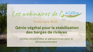 Les Webinaires de l'AGéBio #06 - Génie végétal pour la stabilisation des berges de rivières