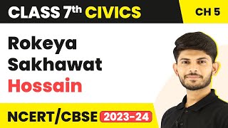 Rokeya Sakhawat Hossain - Women Change the World | Class 7 Civics Unit 3 Chapter 5