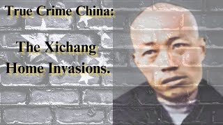 Two families annihilated leaving six dead. The Xichang Home Invasions.