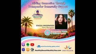 Stassia Underwood, Trans Navigator | Building Connection Through Transgender Community Support