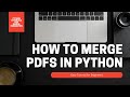 How to Merge PDFs in Python - Easy Tutorial with Glob and PyPDF2