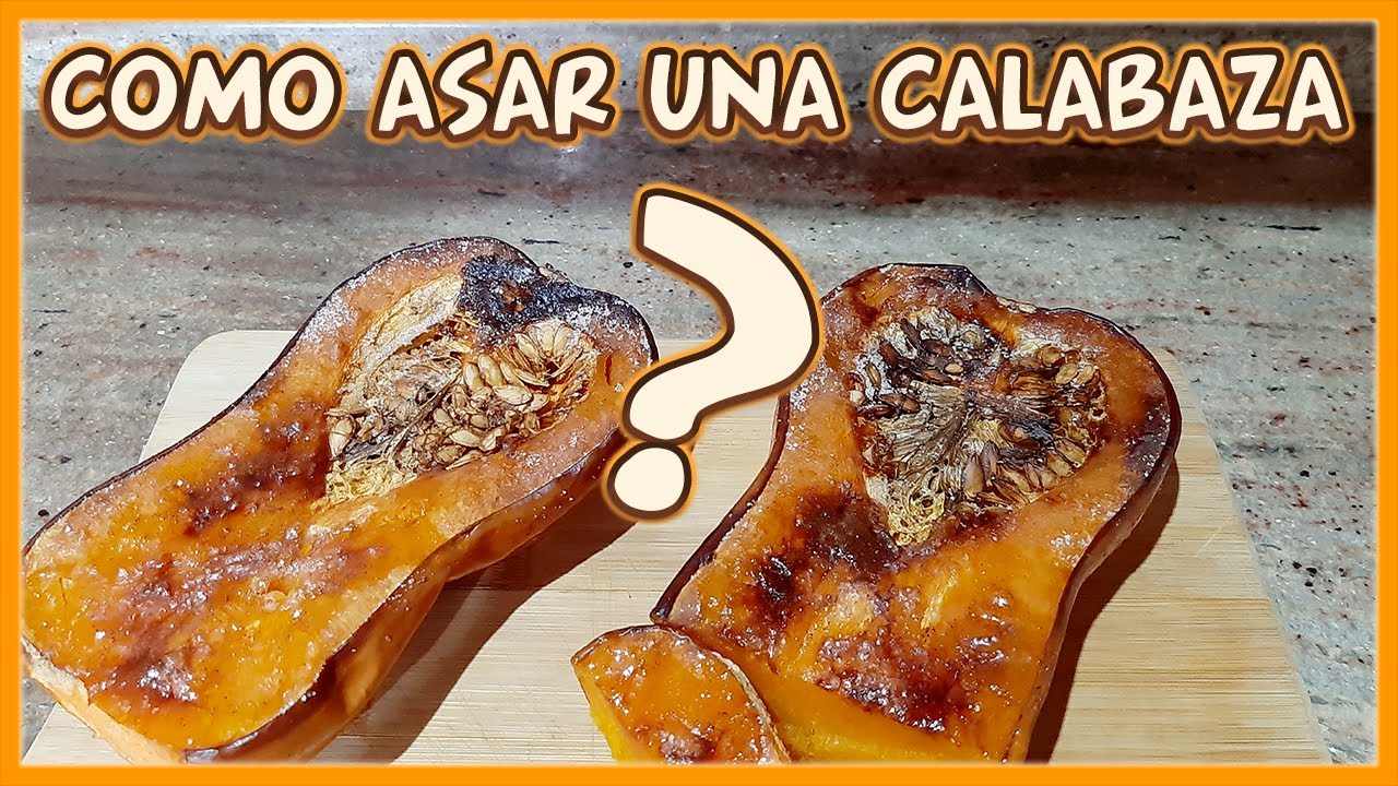 Cómo Asar Una Calabaza. (Con Truco Para Mejorarla) - YouTube