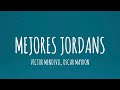 VICTOR MENDIVIL X OSCAR MAYDON - MEJORES JORDANS (Letra/Lyrics)