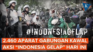 Indonesia Gelap Lanjut Hari Ini, 2.460 Aparat Gabungan Diterjunkan