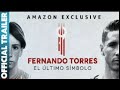 Fernando Toress The last symbol official trailer Amazon prime