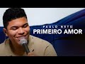 Paulo Neto | Primeiro Amor (Cover Aline Barros)