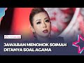 Ditanya Soal Agama, Jawaban Soimah Banjir Pujian Netizen