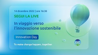 Snam Innovation Day 22 - In viaggio verso l'innovazione sostenibile