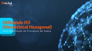 Utilizando Hierarchical Hexagonal para Otimização de Processos de Dados