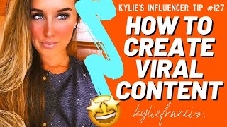 HOW TO CREATE VIRAL CONTENT | 5 Simple Content Tips to Get Your First Viral Post! // Kylie Francis