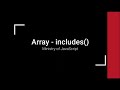 JavaScript Array - includes()