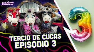 TERCIO DE CUCAS - EP 3