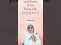 LA FILOSOFIA DI VITA CRISTIANA DI MADRE TERESA DI CALCUTTA