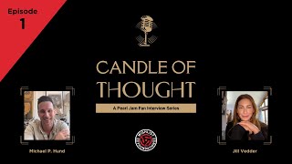 Jill Vedder & Michael P. Hund discuss EB Research on Candle of Thought Episode 1