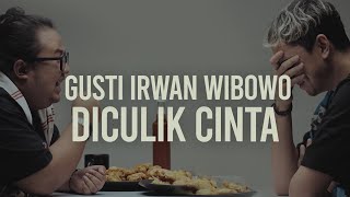 Gusti Irwan Wibowo : Diculik Cinta | SUAR Podcast #26