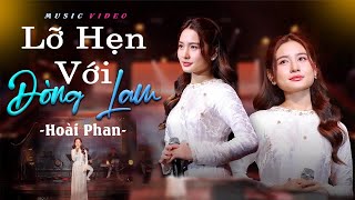 HOÀI PHAN || Cô Ca Sĩ Được Khán Giả Hải Ngoại Đặc Biệt Yêu Thích | LỠ HẸN VỚI DÒNG LAM