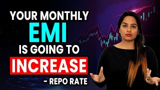 How Will RBI's Repo Rate Hike Impact the Economy? Repo Rate |EMIs and Loan Tenure Increase| Sana Ram