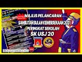 MAJLIS PELANCARAN SAMBUTAN BULAN KEMERDEKAAN PERINGKAT SEKOLAH, SK USJ 20