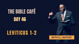 Virtual Bible Café with E. L. Natufe | Season 3 | EP: 1 | Leviticus 1-2 I Fully Consecrated