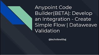 Anypoint Code Builder BETA Develop an Integration Create Simple Flow DataWeave Validation
