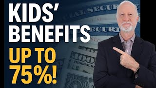 Social Security Benefits for Children & Dependents (Up to 75%!)