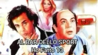 Al Bar Dello Sport colonna sonora- Ho Fatto 13- Detto Mariano