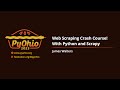 Web Scraping Crash Course! With Python and Scrapy [PyOhio 2023]