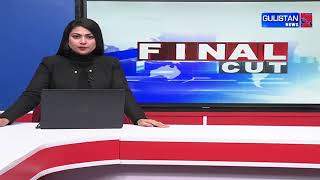 FINAL CUT || JAMMU AND KASHMIR || GULISTAN NEWS