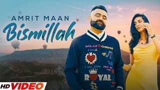 Bismillah (Official Video) | AMRIT MAAN | New Punjabi Songs 2023 | Latest Punjabi Songs 2023