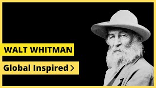 WALT WHITMAN  Best Motivational Quotes | Global Inspired