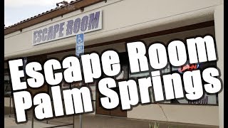Escape Room Palm Springs - By far the best of their kind!