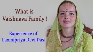 What is Vaishnava Family ! Experience of HG Laxmipriya Devi Dasi