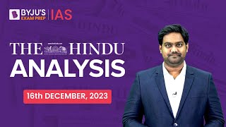 The Hindu Newspaper Analysis | 16th December 2023 | Current Affairs Today | UPSC Editorial Analysis