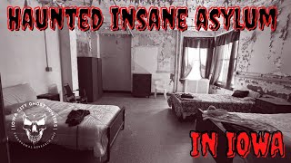 Iowa Haunted Insane Asylum