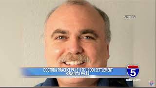 Doctor and Practice in Grants Pass Pay Fine in DOJ Settlement