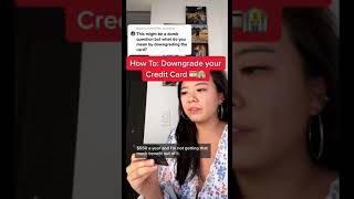 Downgrading Your Credit Card