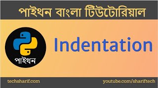 Bangla Python Tutorial - 07.01 Bonus - Indentation