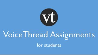 How To: Using VoiceThread LMS Assignment Submission (for Students)