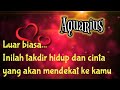 🌟 Aquarius 💞 Luar biasa... Inilah takdir hidup dan cinta yang akan mendekat ke kamu