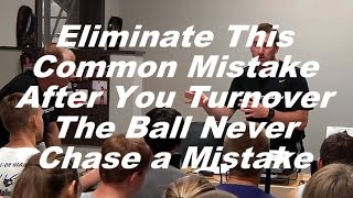 Eliminate This Common Mistake After You Turnover The Ball - Never Chase a Mistake